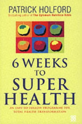 Six Weeks to Superhealth